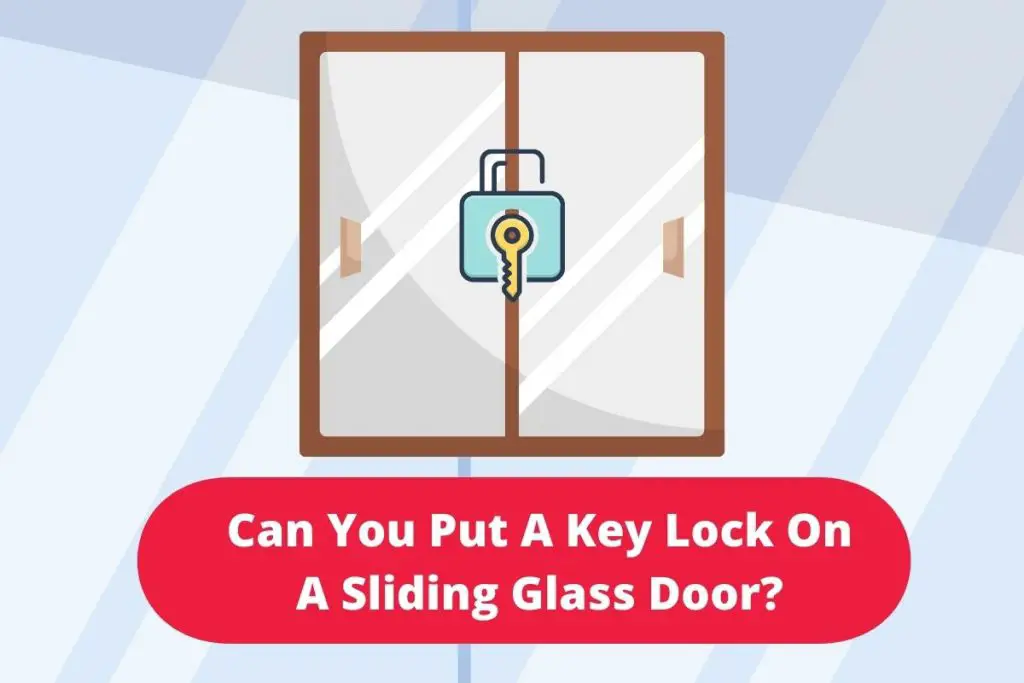 can-you-put-a-key-lock-on-a-sliding-glass-door