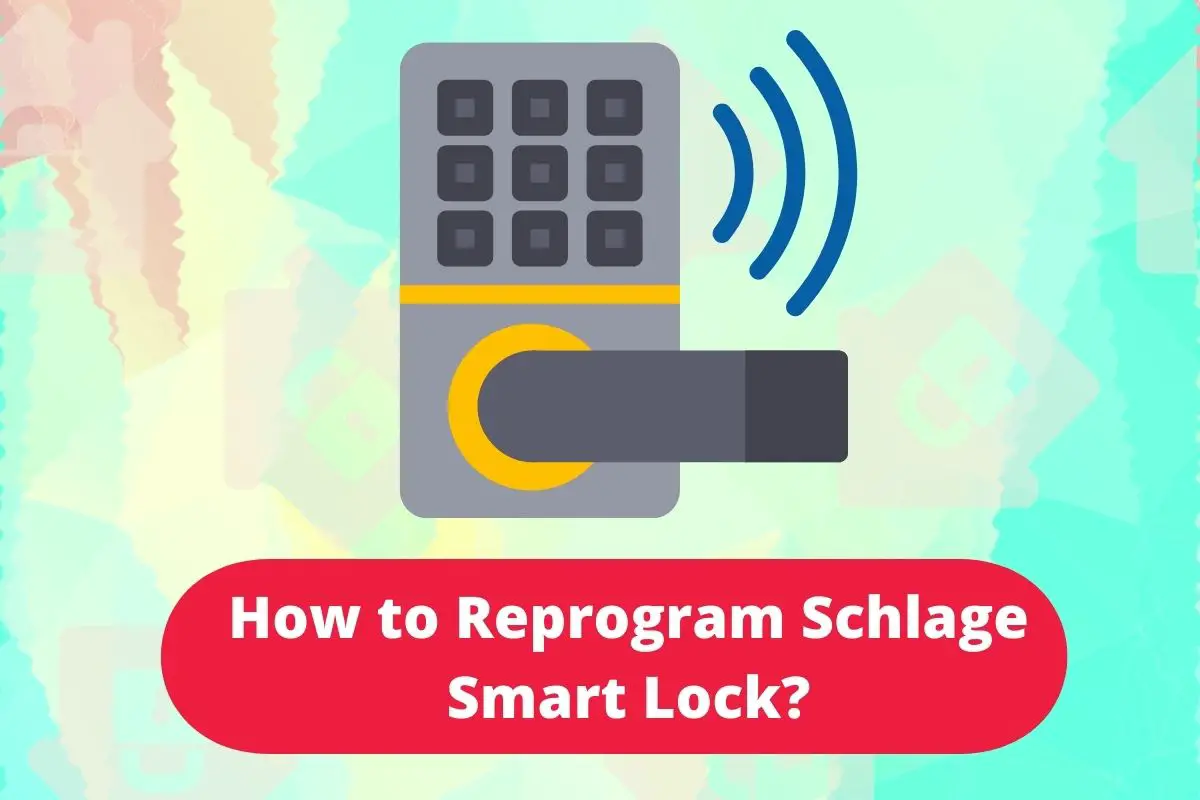 How to Reprogram Schlage Smart Lock