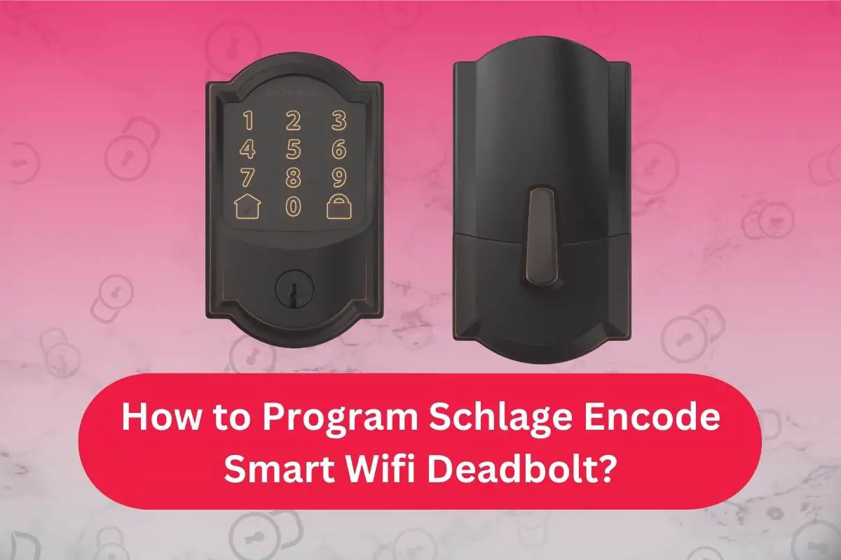 How to Program Schlage Encode Smart Wifi Deadbolt