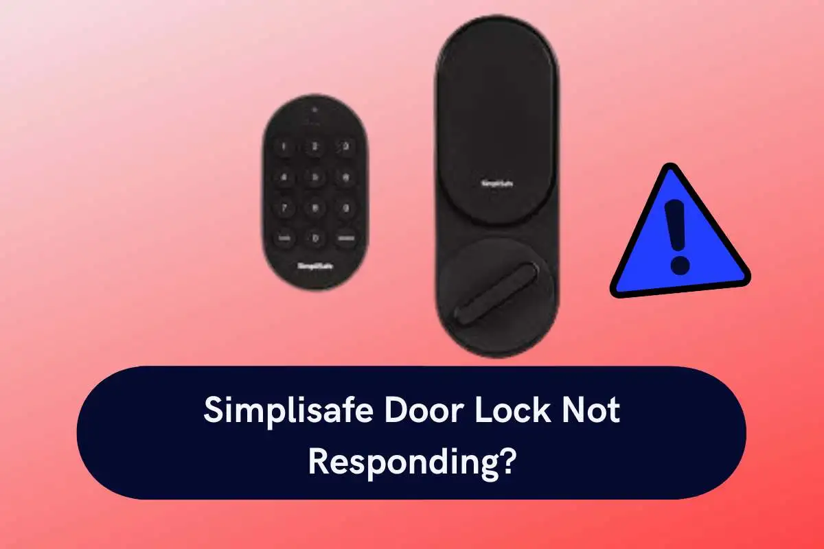 Simplisafe Door Lock Not Responding